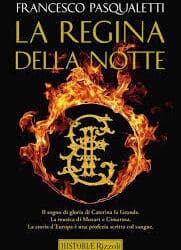“LA REGINA DELLA NOTTE” Edizioni Rizzoli di Pasqualetti Francesco