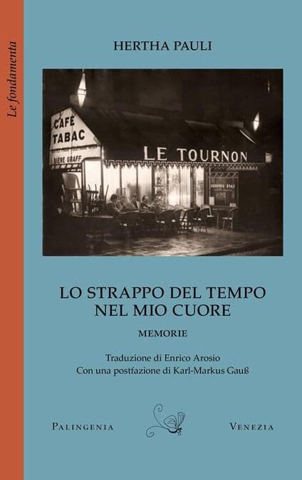 “LO STRAPPO DEL TEMPO NEL MIO CUORE” di Hertha Pauli – Ed. Palingenia
